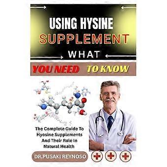 Utilisation des compléments d'hyosine : ce que vous devez savoir. Le guide complet des compléments d'hyosine et de leur rôle dans la santé naturelle.