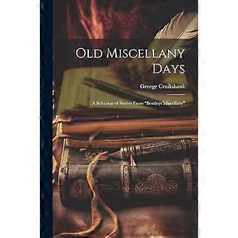 Old miscellany days a selection of stories from bentleys miscellany