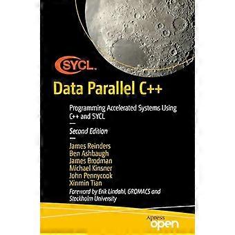 Data Parallel C Programming Accelerated Systems Using C And Sycl - James Reinders - Paperback - en Book