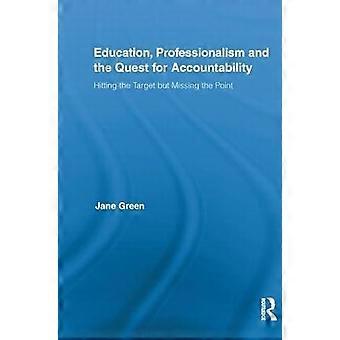 Education Professionalism And The Quest For Accountability Hitting The Tar - Jane Green