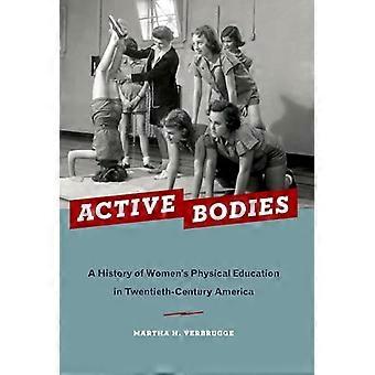 Active Bodies A History of Womens Physical Education in Twentieth Century America