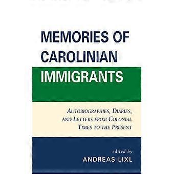 Memórias de imigrantes da Caroliniana: Autobiografias, Diários e Cartas de - Bloomsbury Publishing PLC - Brochura - Livro em inglês - História
