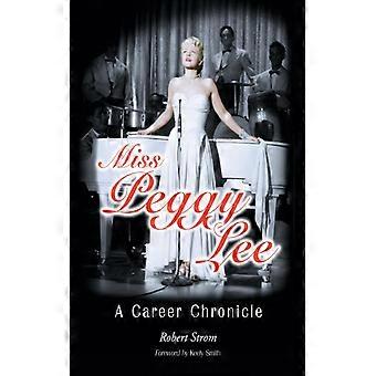 Miss Peggy Lee A Career Chronicle