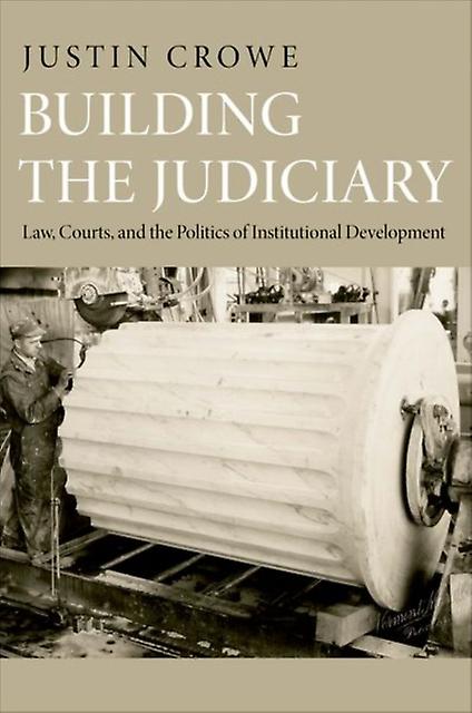 Building The Judiciary by Justin Crowe Paperback Book