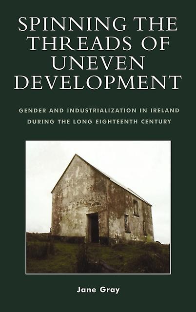 Spinning The Threads Of Uneven Development by Jane Gray Paperback Book