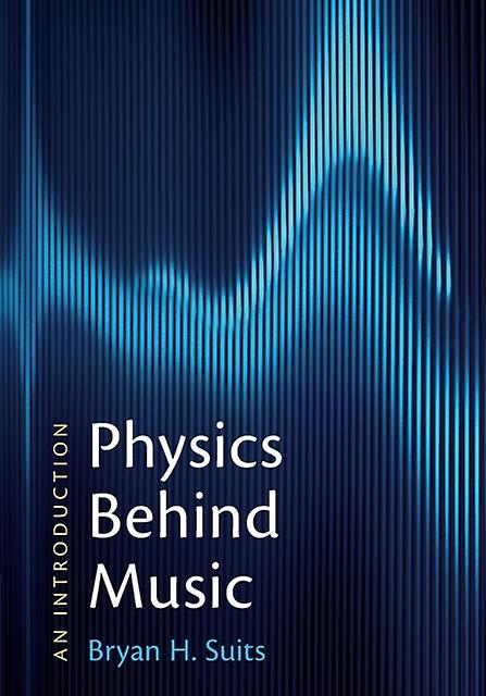 Physics Behind Music by Bryan H. Michigan Technological University Suits Paperback