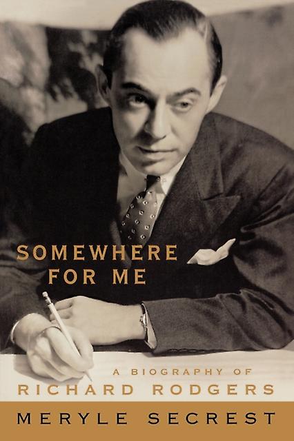 Somewhere For Me A Biography Of Richard Rodgers by Meryle Secrest Paperback Book