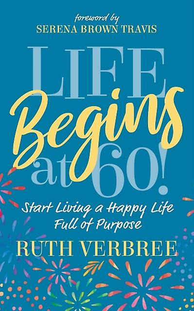 Life Begins At 60 by Ruth Verbree Paperback
