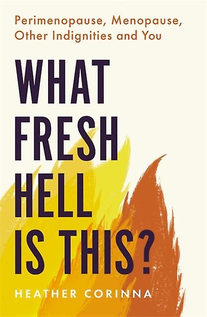 What Fresh Hell Is This by Heather Corinna Paperback Book
