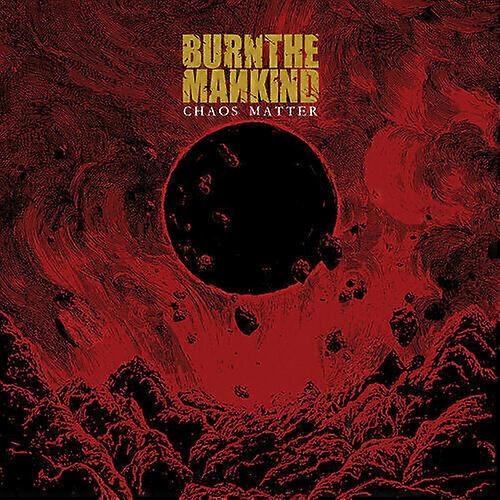 Burn the Mankind Chaos Matter CD EP (2020) NEW