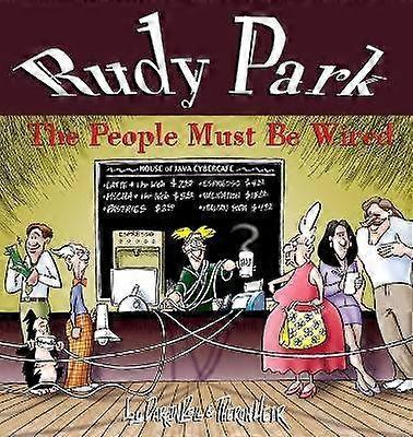 Rudy Park The People Must Be Wired