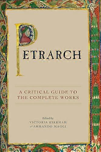 Petrarch: A Critical Guide to the Complete Works