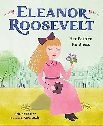 Eleanor Roosevelt: Her Path to Kindness