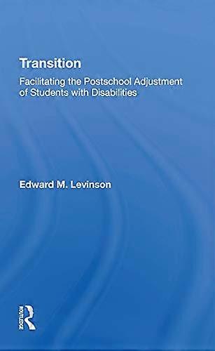 Transition: Facilitating The Postschool Adjustment Of Students With Disabilities
