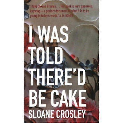 I Was Told Thered Be Cake