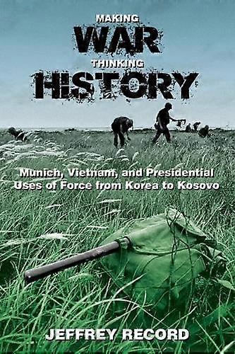 Making War Thinking History by Jeffrey Record Paperback Book