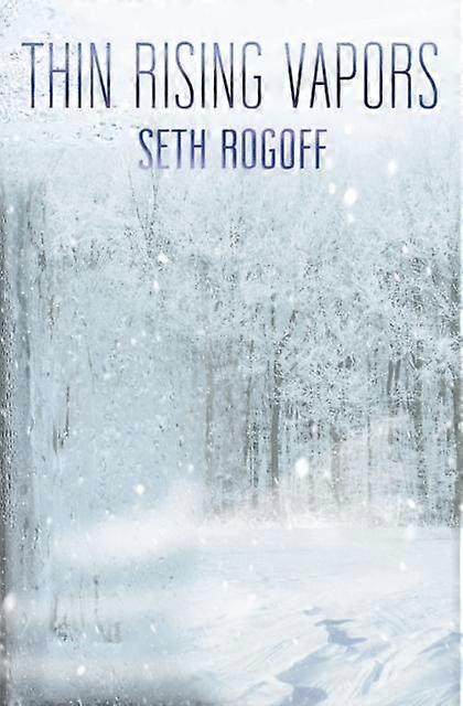 Thin Rising Vapors - Rogoff, Seth