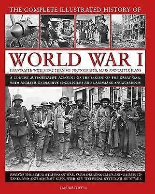 World War I Complete Illustrated History of