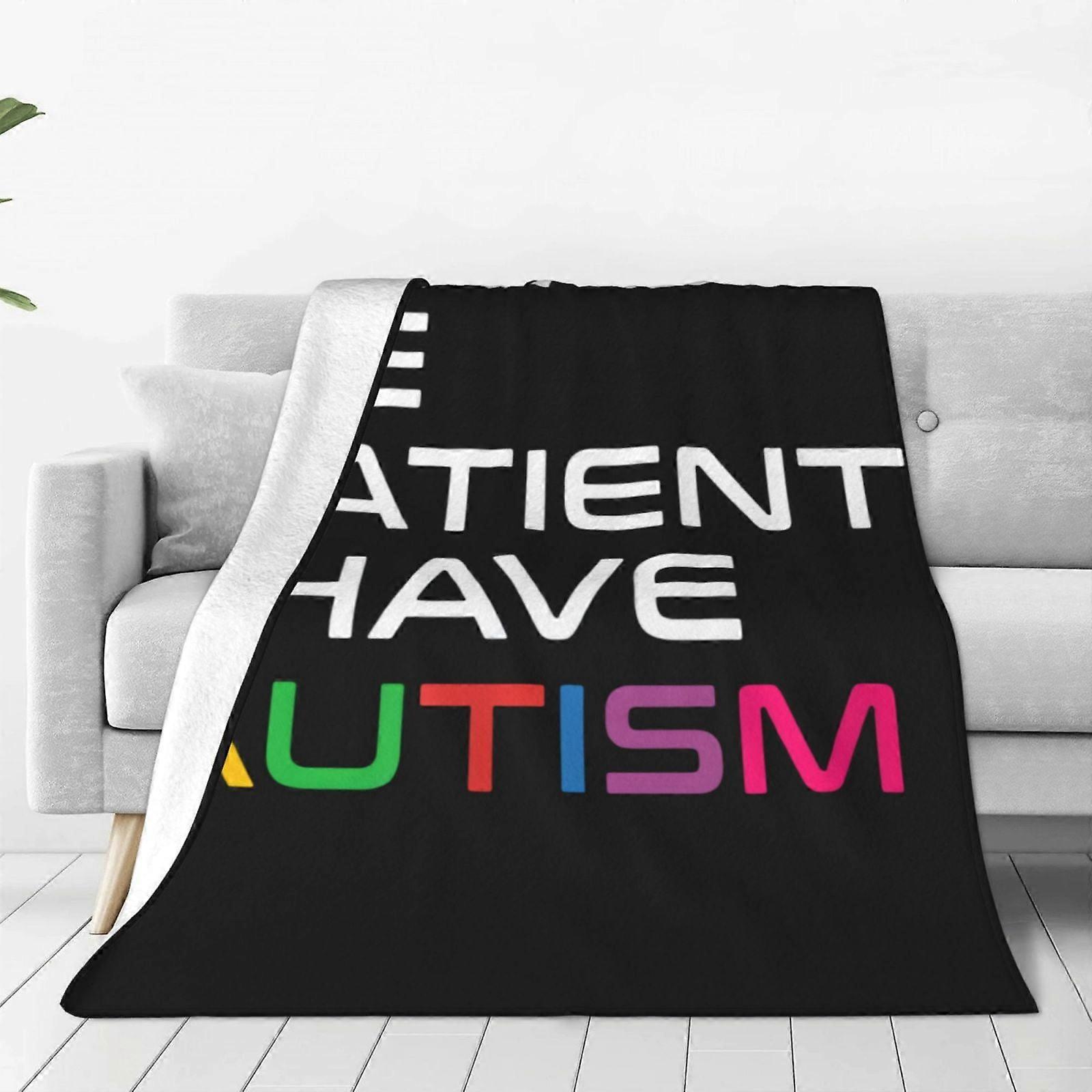 Super Soft Cozy Fleece Blanket - Lightweight Warm Plush Throw for Couch, Sofa, Bed - Please Be Patient I Have Autism Compatible with All