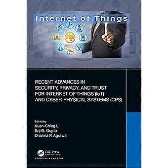 Recent Advances in Security Privacy and Trust for Internet of Things (IoT) and Cyber Physical Systems (CPS)