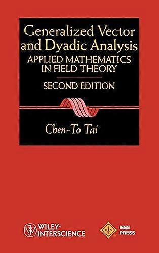 General Vector and Dyadic Analysis: Applied Mathematics in Field Theory