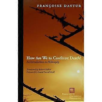 How Are We to Confront Death? An Introduction to Philosophy