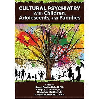 Cultural Psychiatry With Children Adolescents and Families