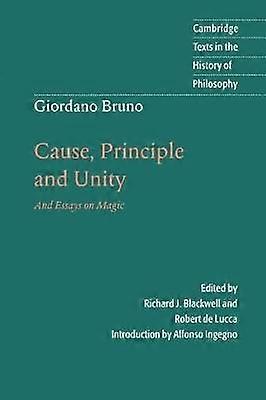 Giordano Bruno Cause Principle and Unity And Essays on Magic Cambridge Texts in the History of Philosophy