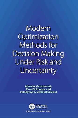 Modern Optimization Methods for Decision Making under Risk and Uncertainty