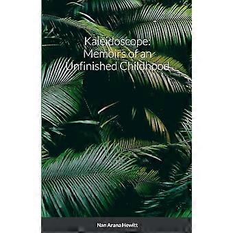 Kalejdoskop : Memoarer om en oavslutad barndom