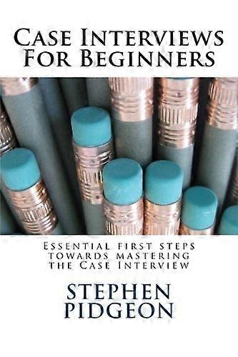 Case Interviews for Beginners