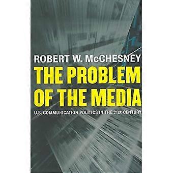 Problem der Medien, die: US-Kommunikation-Politik im 21. Jahrhundert