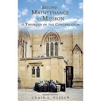 Beyond maintenance to mission a theology of the congregation