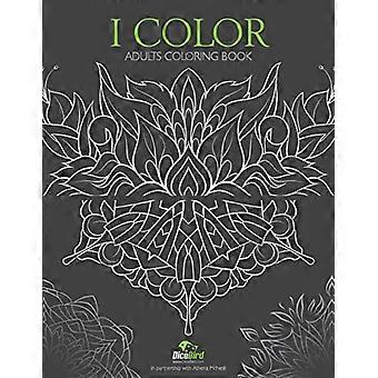 I Color: Adults Coloring Book