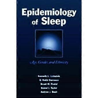 Epidemiology Of Sleep Age Gender And Ethnicity - Kenneth L. Lichstein