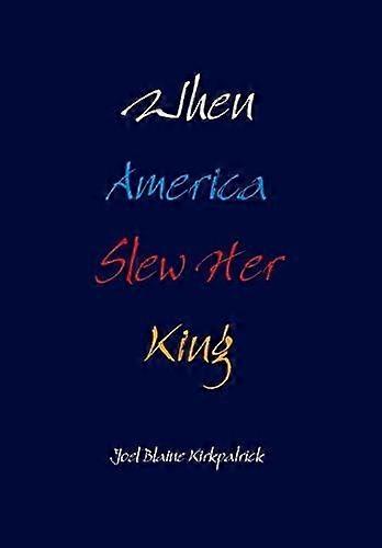 When america slew her king
