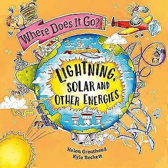 Where Does It Go? Lightning Solar and Other Energies