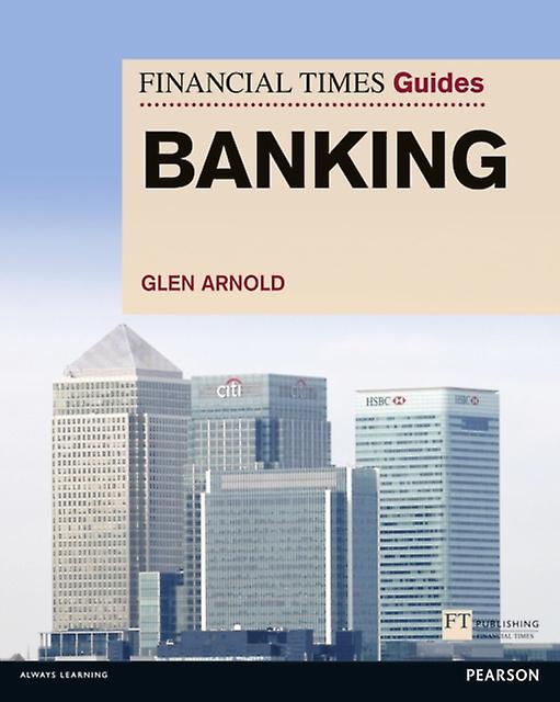 Financial Times Guide To Banking The by Glen Arnold Paperback