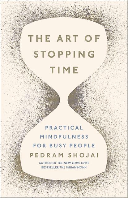 The Art Of Stopping Time by Pedram Shojai Paperback Book