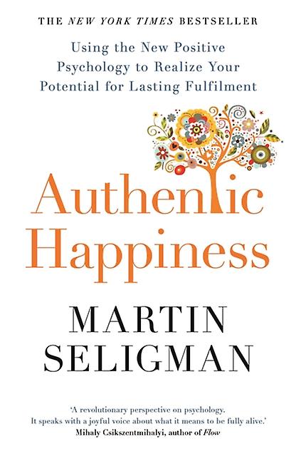 Authentic Happiness by Martin Seligman Paperback