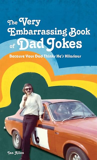 The Very Embarrassing Book Of Dad Jokes by Ian Allen Paperback Book