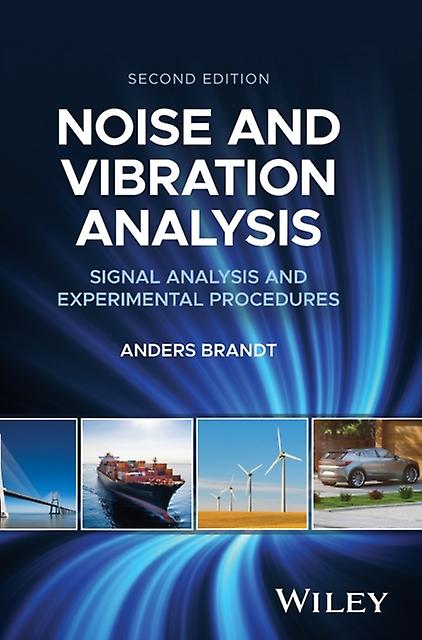 Noise And Vibration Analysis - Anders - Electronics and communications engineering - John Wiley & Sons Inc - Hardback