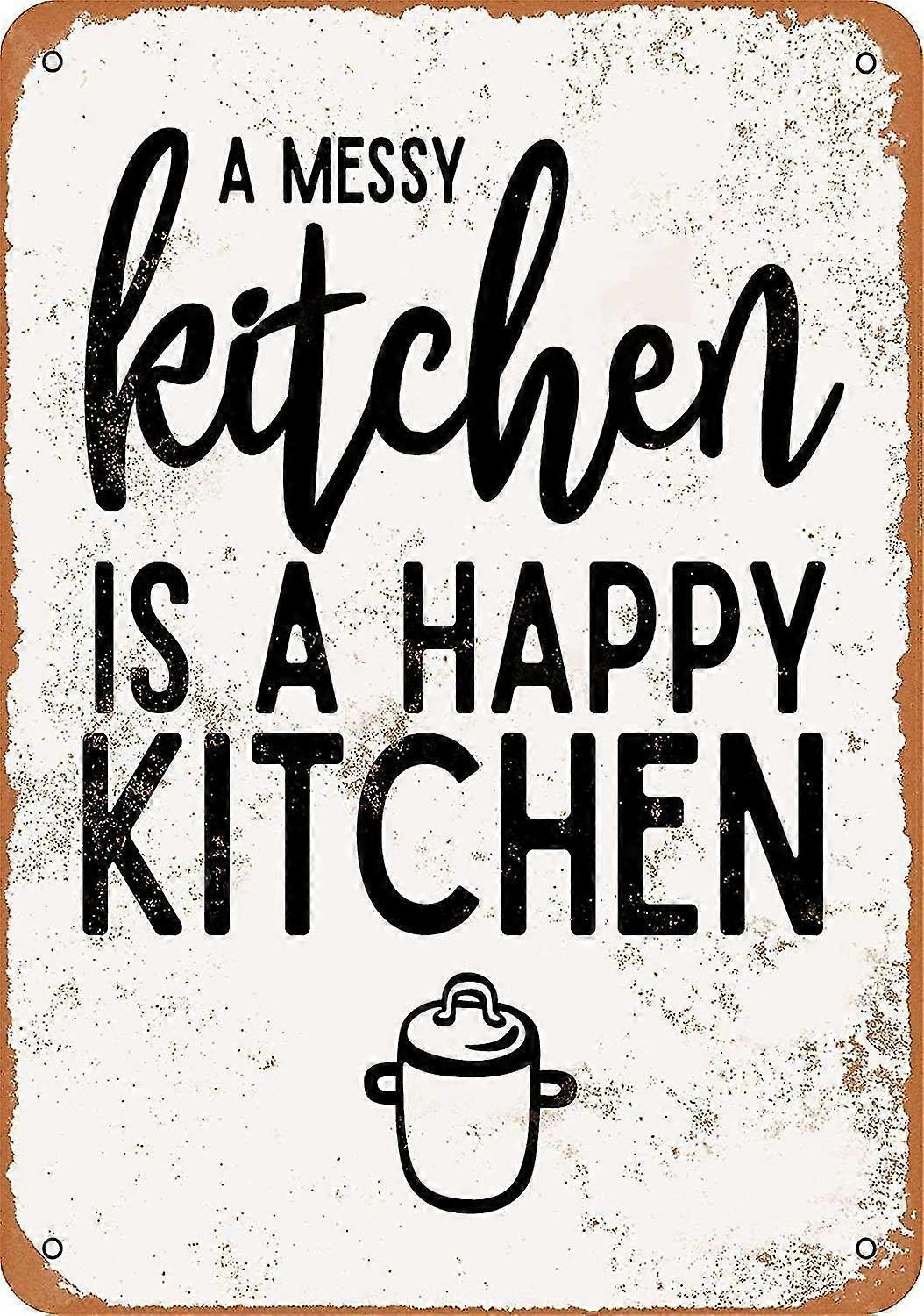 Uma cozinha bagunçada é uma cozinha feliz retro pendurado sinal de metal 8x12 polegadas ou 12x16 polegadas modo 2814