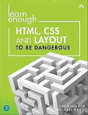 Learn Enough HTML CSS and Layout to Be Dangerous