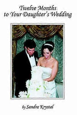 Twelve Months to Your Daughter's Wedding
