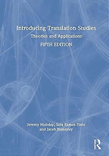Introducing Translation Studies: Theories and Applications