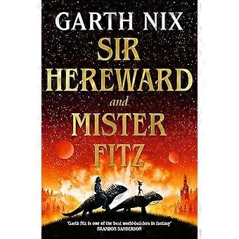 Sir Hereward und Mister Fitz – Eine fantastische Kurzgeschichtensammlung des internationalen Bestsellerautors Garth Nix