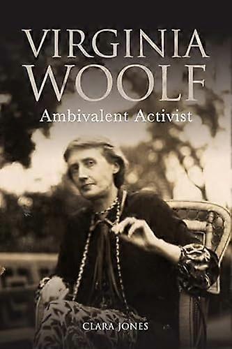 Virginia Woolf Ambivalent Activist