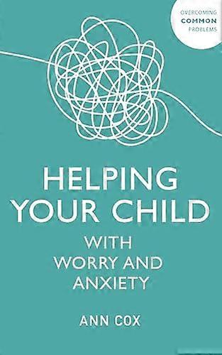 Helping Your Child with Worry and Anxiety