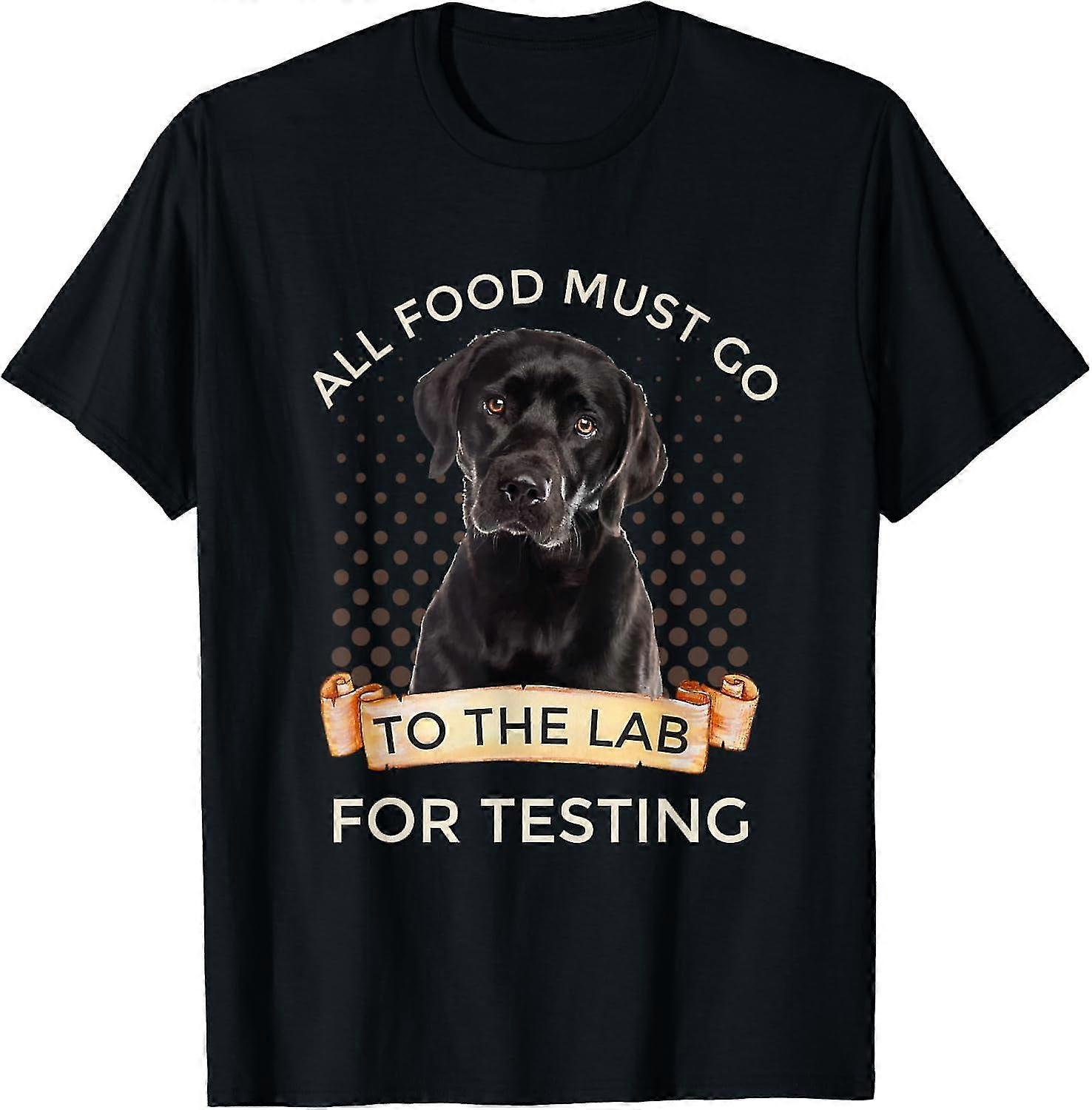 Labrador Gifts All Food Must Be Tested in The Lab T-Shirt